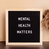 A vision board that says Mental Health Matters.