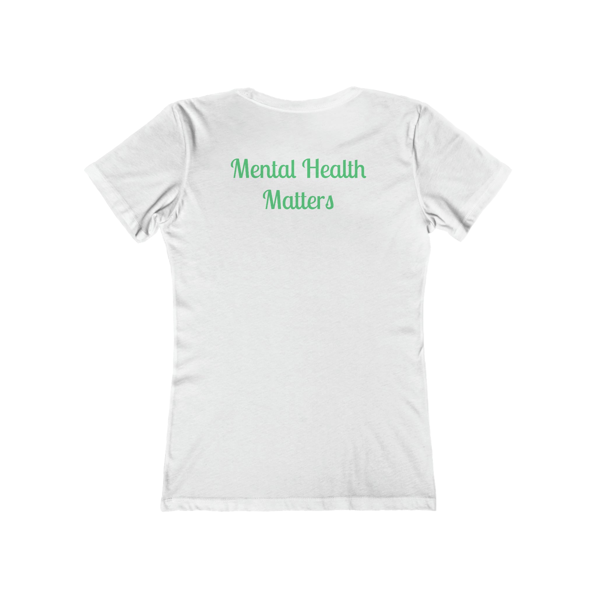 Mental Health Matters Boyfriend Tee: Advocate Change Solid White Awareness Break the Stigma Mental Health Support Pledge Donation slim fit shirt Tee women shirt T-Shirt 11426335554959169511_2048 Printify
