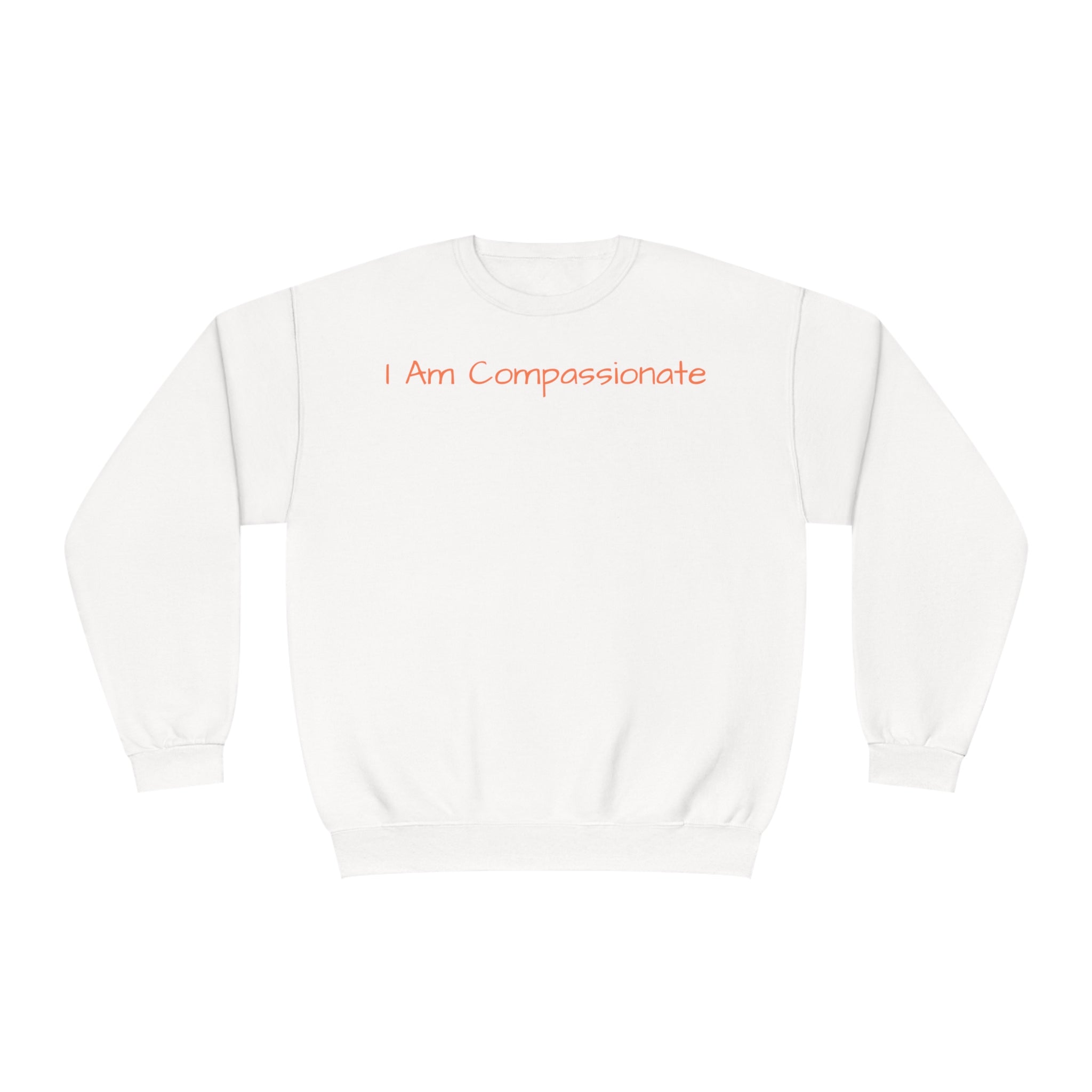 I Am Compassionate Fleece Crew: Sustainable Blend Sandstone Comfy Sweater Cozy Sweatshirt Crewneck Sweatshirt Fleece Pullover Graphic Sweatshirt Men's Sweatshirt Streatwear Sweatshirt Warm Outerwear Women's Sweatshirt Sweatshirt 11984824896855703092_2048 Printify