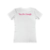 You Are Enough Boyfriend Tee: Affirm Your Worth Solid White Awareness Break the Stigma Mental Health Support Pledge Donation slim fit shirt Tee women shirt T-Shirt 12718630596078754632_2048_0e0453e2-50ab-4831-a29a-f1414fae05d7 Printify