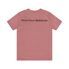 Find Your Balance Jersey Tee - Bella+Canvas 3001 Heather Mauve Airlume Cotton Bella+Canvas 3001 Crew Neckline Jersey Short Sleeve Lightweight Fabric Mental Health Support Retail Fit Tear-away Label Tee Unisex Tee T-Shirt 14110435803954594934_2048_d0b01dc9-dd5d-405e-93c6-6ace3fc9fe83 Printify