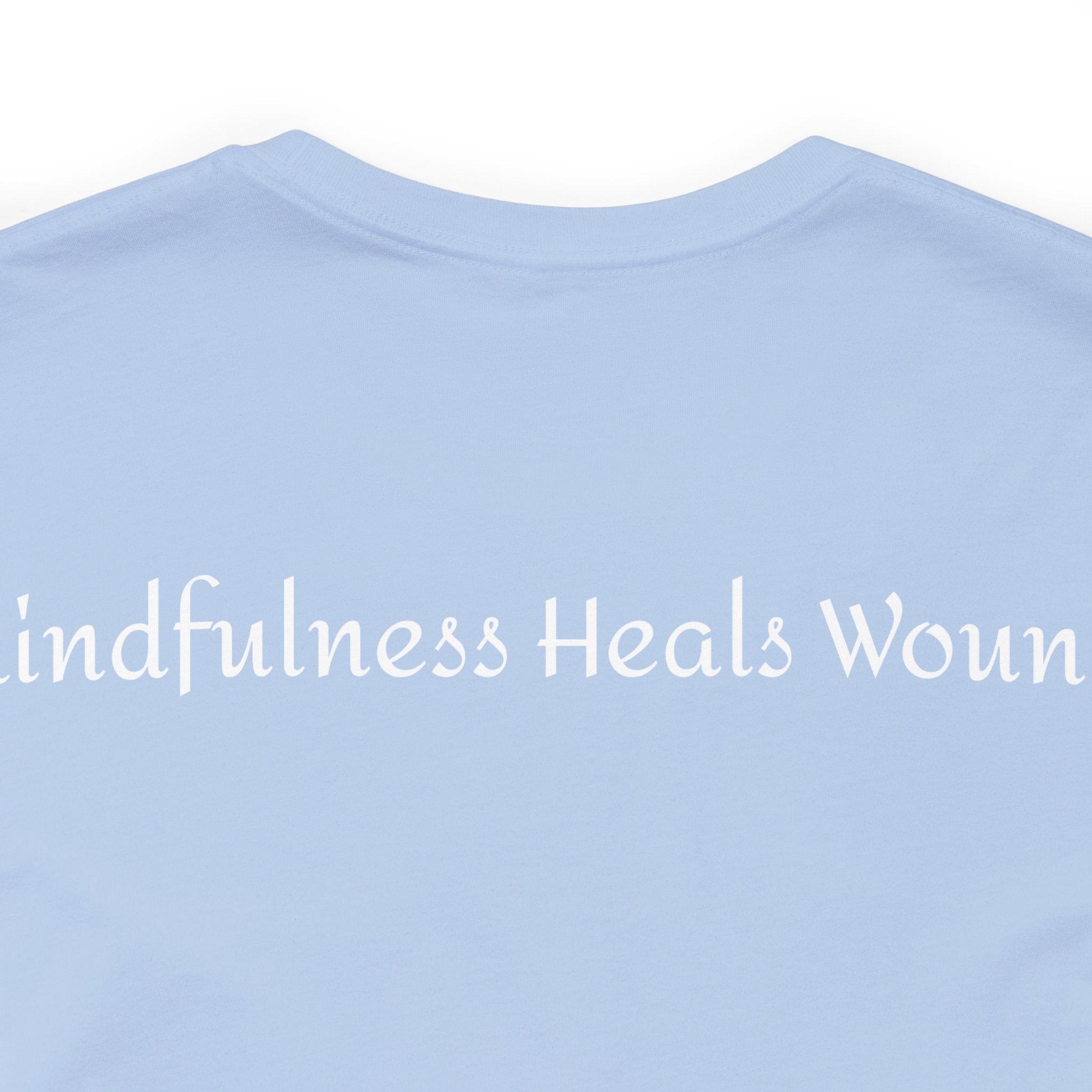 Mindfulness Heals Wounds Tee - Bella+Canvas 3001 Turquoise Airlume Cotton Bella+Canvas 3001 Crew Neckline Jersey Short Sleeve Lightweight Fabric Mental Health Support Retail Fit Tear-away Label Tee Unisex Tee T-Shirt 14254080541458347596_2048 Printify