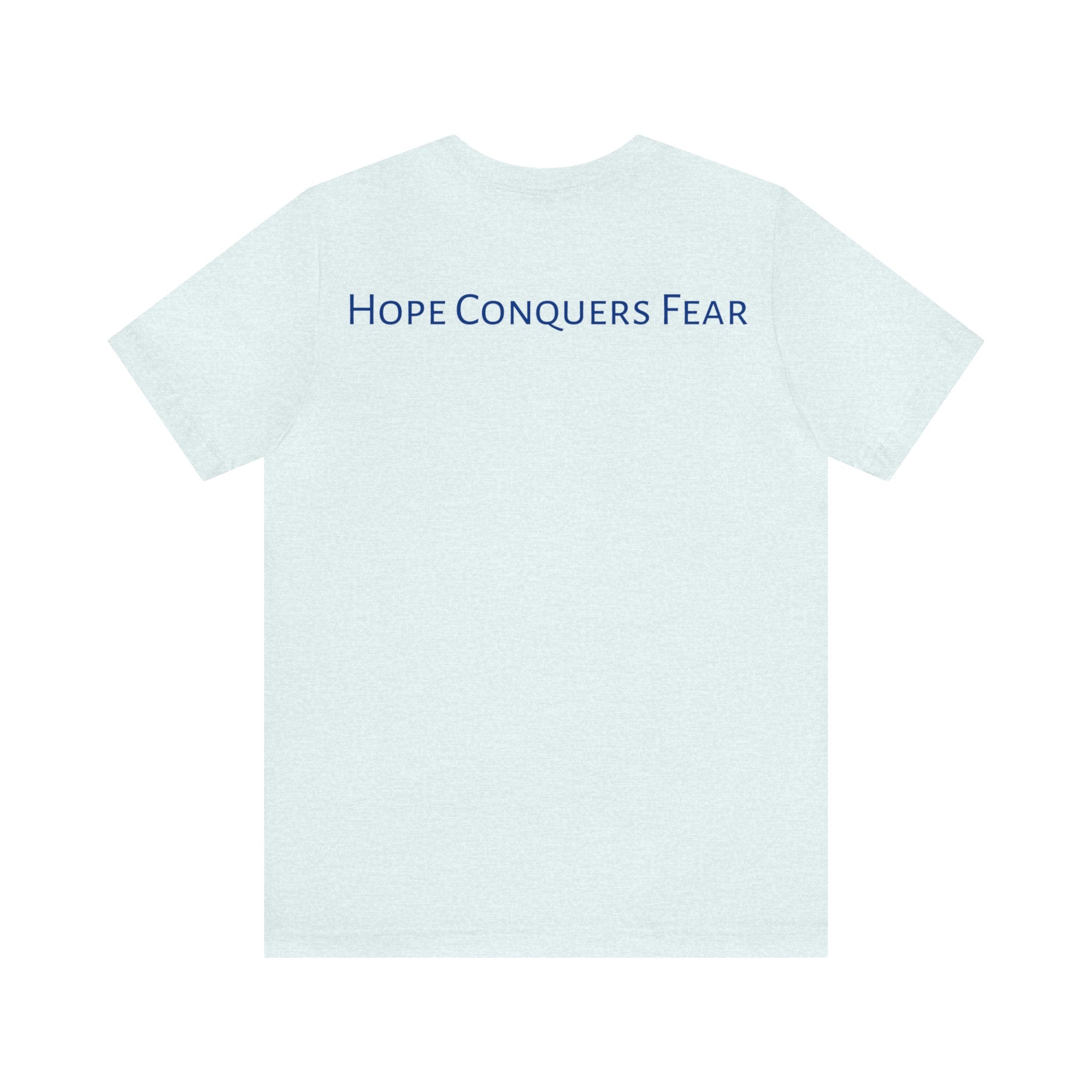 Hope Conquers Fear Jersey Tee - Bella+Canvas 3001 Heather Ice Blue Airlume Cotton Bella+Canvas 3001 Crew Neckline Jersey Short Sleeve Lightweight Fabric Mental Health Support Retail Fit Tear-away Label Tee Unisex Tee T-Shirt 1614976648834653817_2048 Printify