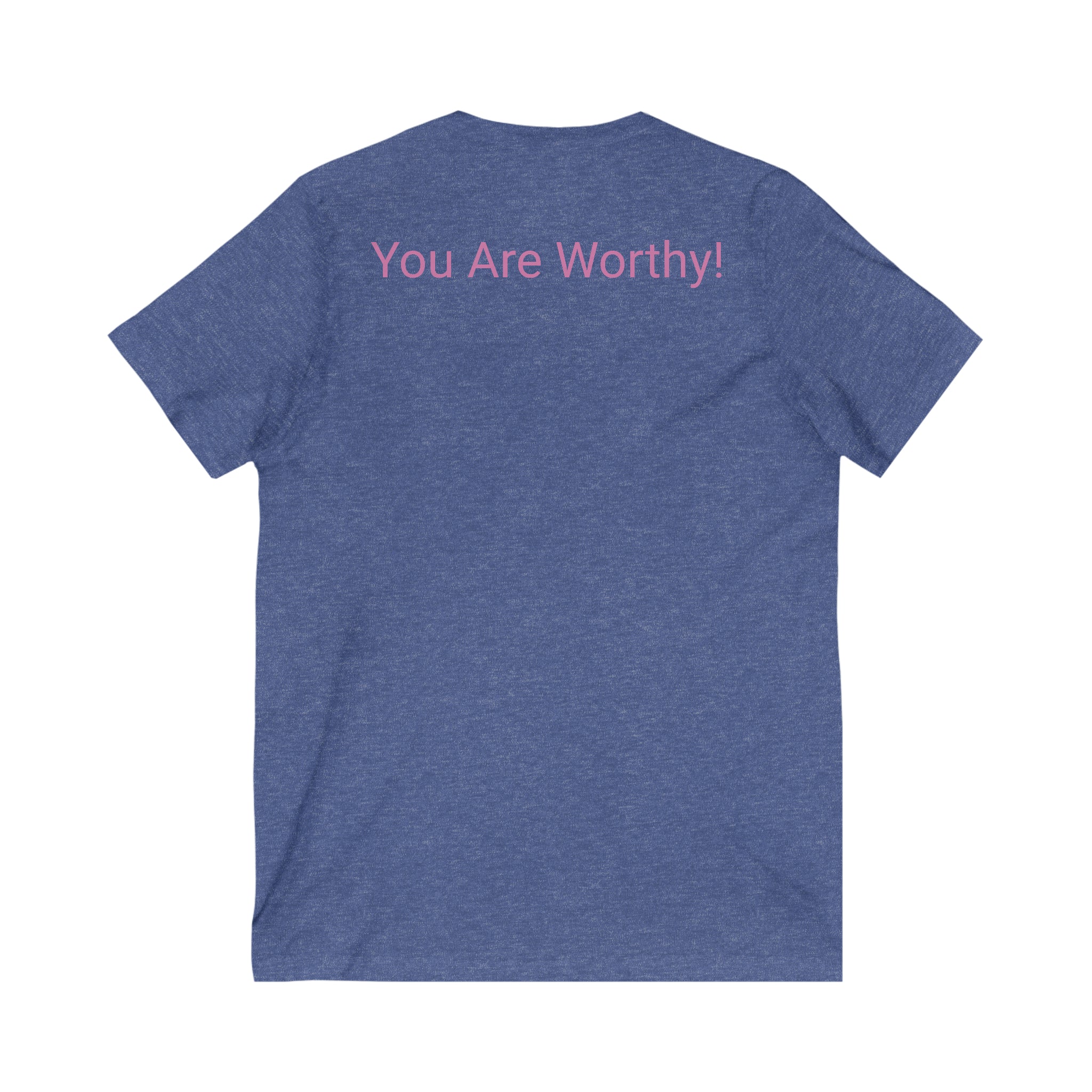 You Are Worthy! V-Neck T-Shirt Heather True Royal Athleisure Wear Casual Hoodie Comfort Hoodie Cozy Hoodie Graphic Hoodie Hooded Sweatshirt Hoodie Men's Hoodie Pullover Hoodie Women's Hoodie V-neck 16532033220896327232_2048_f9c98aff-516e-45f2-a077-9a81b9c2cf7e Printify