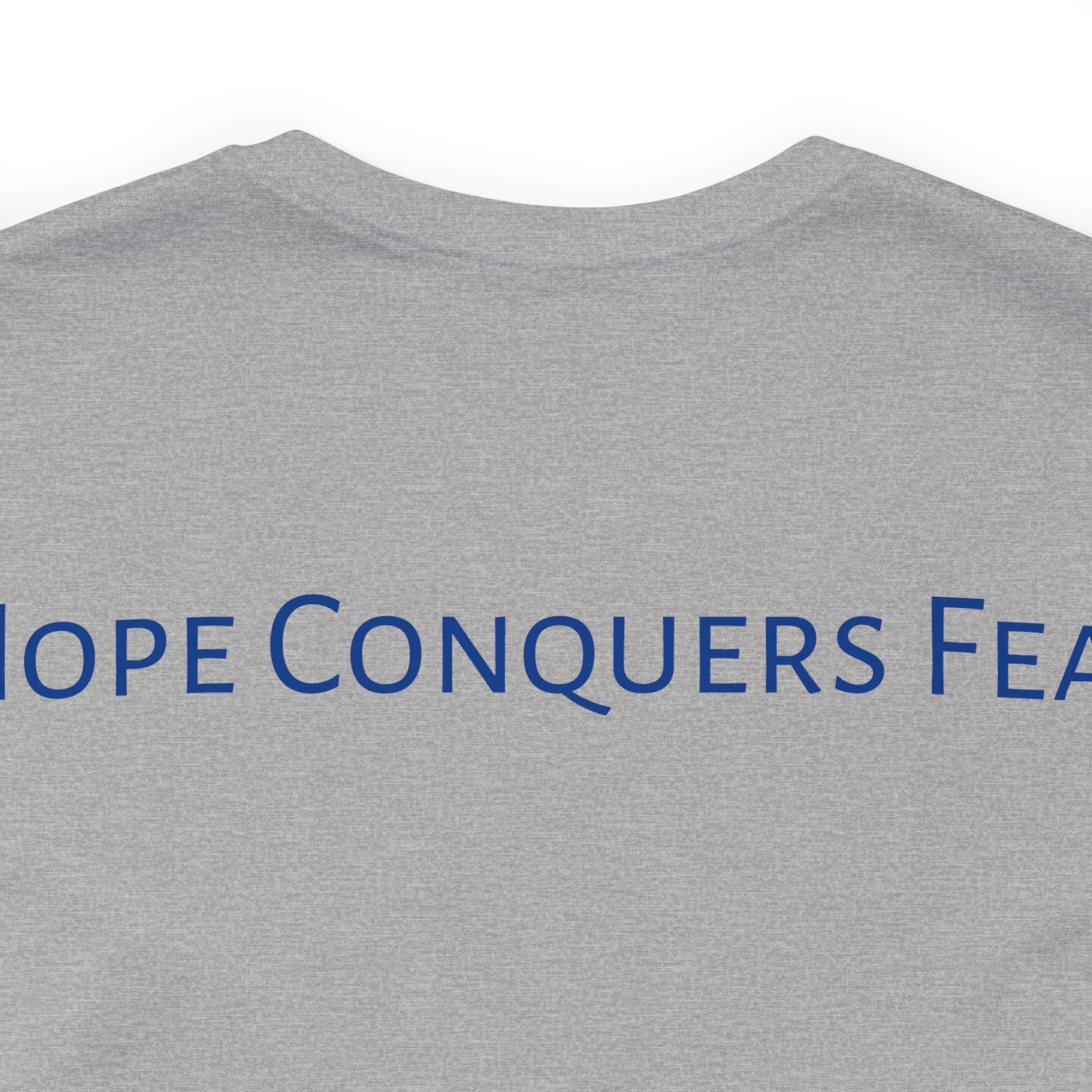 Hope Conquers Fear Jersey Tee - Bella+Canvas 3001 Heather Ice Blue Airlume Cotton Bella+Canvas 3001 Crew Neckline Jersey Short Sleeve Lightweight Fabric Mental Health Support Retail Fit Tear-away Label Tee Unisex Tee T-Shirt 16666063287237312759_2048 Printify