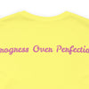 Progress Over Perfection Tee - Bella+Canvas 3001 Yellow Airlume Cotton Bella+Canvas 3001 Crew Neckline Jersey Short Sleeve Lightweight Fabric Mental Health Support Retail Fit Tear-away Label Tee Unisex Tee T-Shirt 17542791736810215359_2048 Printify