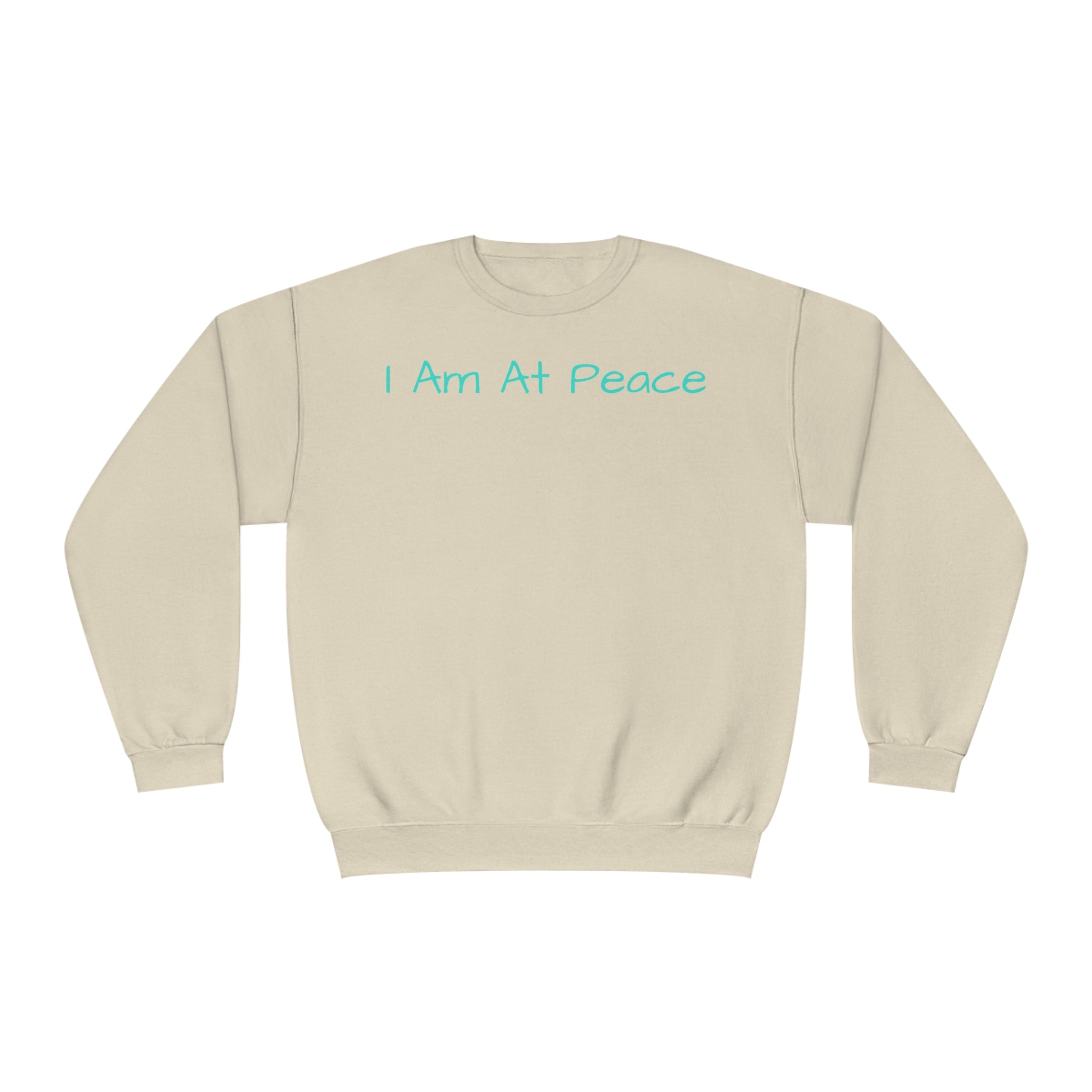 I Am at Peace Fleece C-Neck: Soft & Durable Comfort Sandstone Comfy Sweater Cozy Sweatshirt Crewneck Sweatshirt Fleece Pullover Graphic Sweatshirt Men's Sweatshirt Streatwear Sweatshirt Warm Outerwear Women's Sweatshirt Sweatshirt 18423724968741872603_2048 Printify
