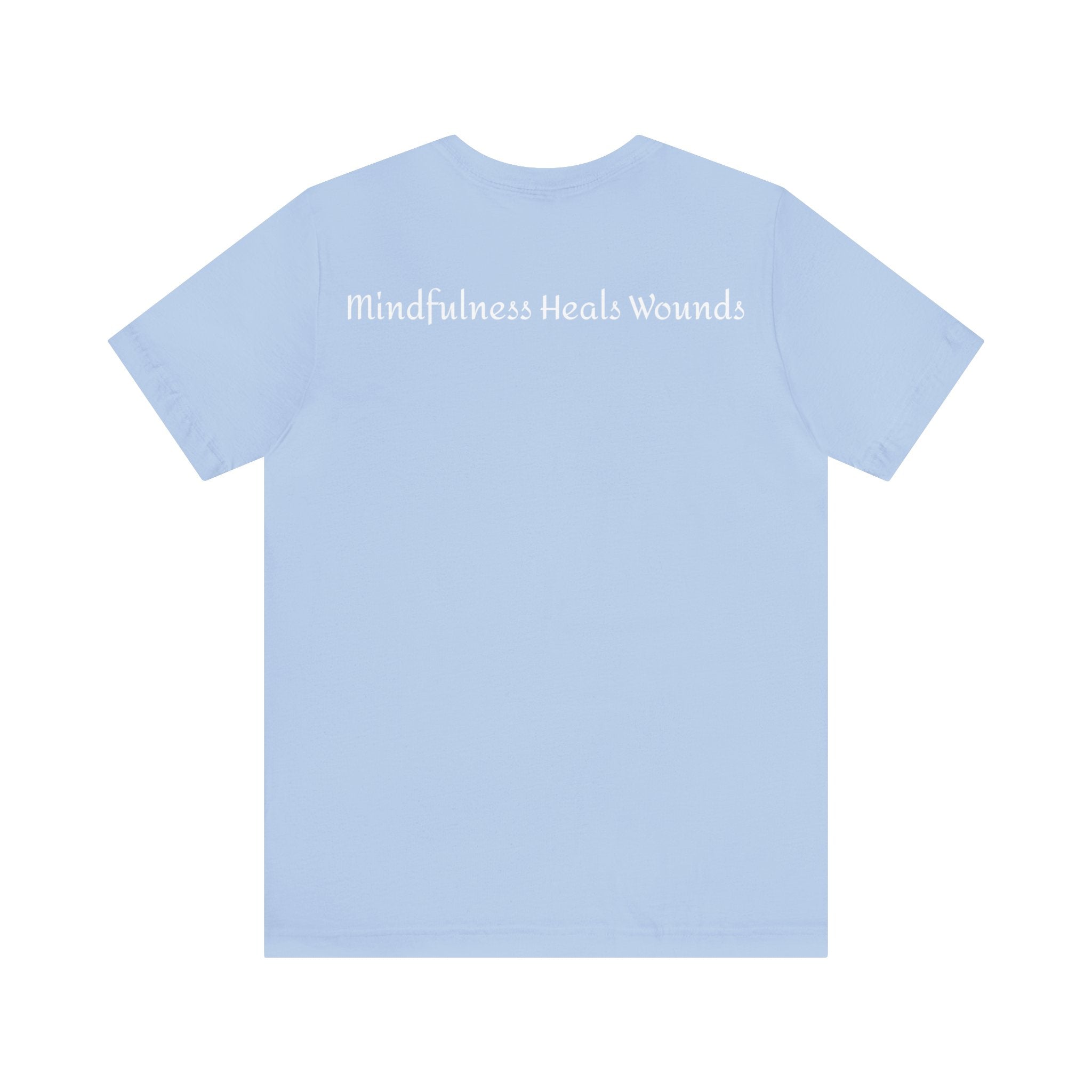 Mindfulness Heals Wounds Tee - Bella+Canvas 3001 Turquoise Airlume Cotton Bella+Canvas 3001 Crew Neckline Jersey Short Sleeve Lightweight Fabric Mental Health Support Retail Fit Tear-away Label Tee Unisex Tee T-Shirt 1856835530223316245_2048 Printify