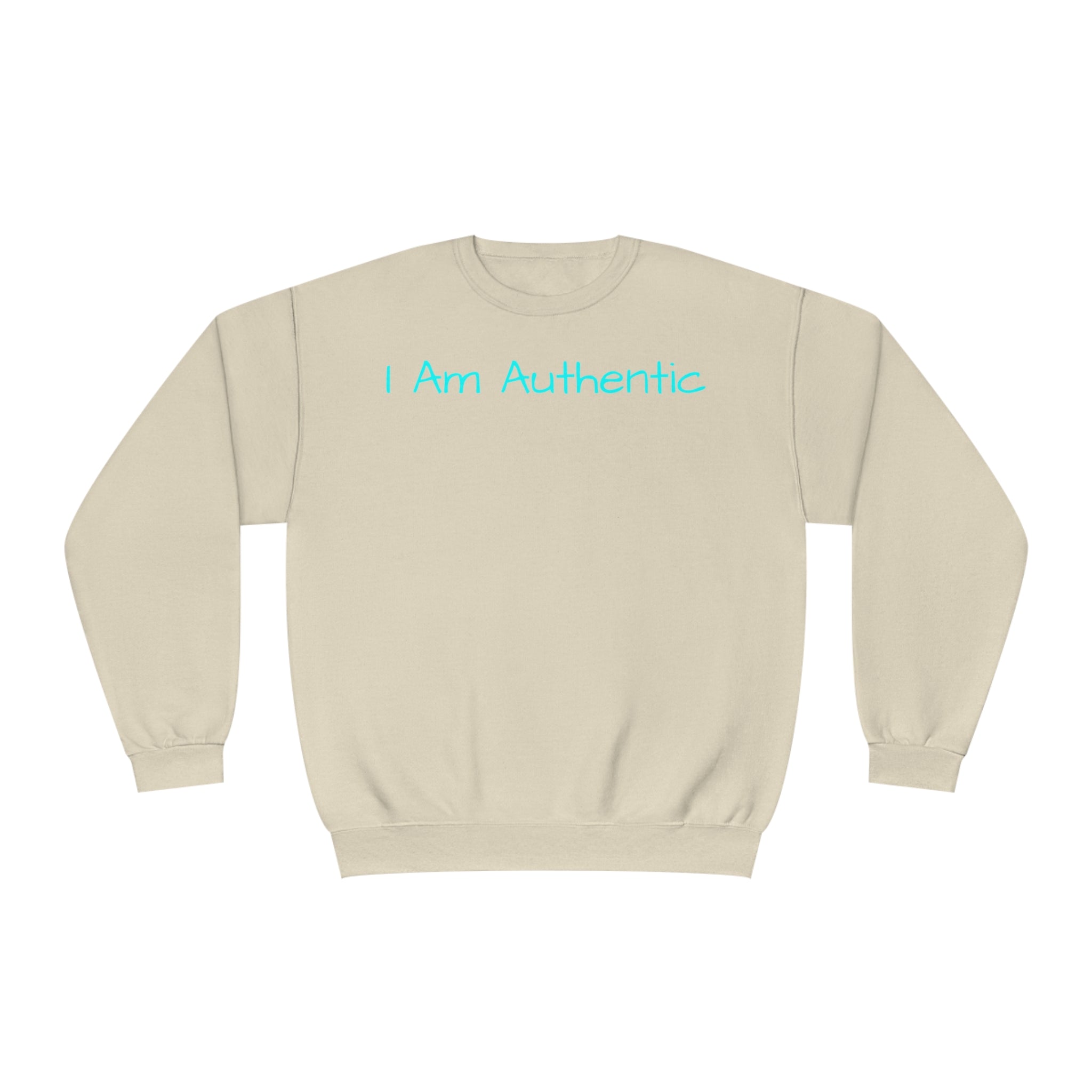 I Am Authentic Fleece Sweatshirt: Comfort & Positivity Sandstone Comfy Sweater Cozy Sweatshirt Crewneck Sweatshirt Fleece Pullover Graphic Sweatshirt Men's Sweatshirt Streatwear Sweatshirt Warm Outerwear Women's Sweatshirt Sweatshirt 2898964200095622607_2048 Printify