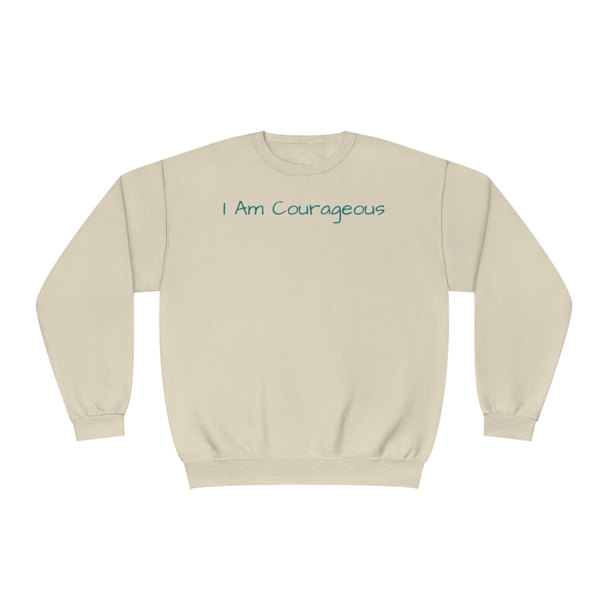 I Am Courageous Fleece: Comfort & Empowerment Sandstone Comfy Sweater Cozy Sweatshirt Crewneck Sweatshirt Fleece Pullover Graphic Sweatshirt Men's Sweatshirt Streatwear Sweatshirt Warm Outerwear Women's Sweatshirt Sweatshirt 6466671868410175300_2048 Printify
