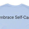 Embrace Self-Care Jersey Tee - Bella+Canvas 3001 Heather Mauve Airlume Cotton Bella+Canvas 3001 Crew Neckline Jersey Short Sleeve Lightweight Fabric Mental Health Support Retail Fit Tear-away Label Tee Unisex Tee T-Shirt 8164716162360243146_2048_ab85743a-939b-45c1-9394-d52a726d9707 Printify